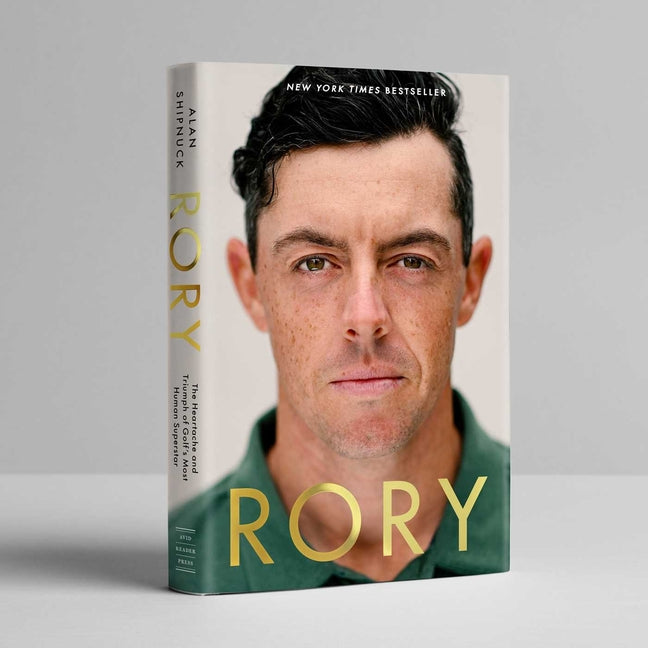 Rory: The Heartache and Triumph of Golf's Most Human Superstar - Ingram