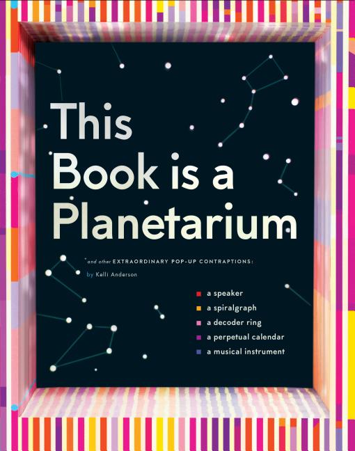This Book Is a Planetarium: And Other Extraordinary Pop-Up Contraptions - Ingram
