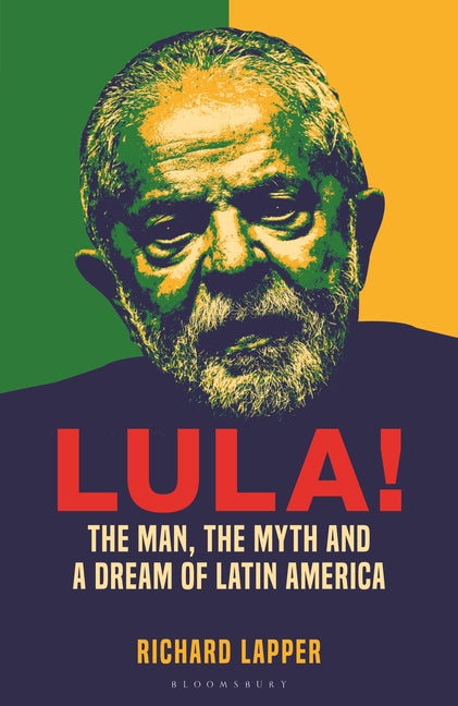 Lula!: The Man, the Myth and a Dream of Latin America - Ingram