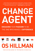 Change Agent: Engaging Your Passion to Be the One Who Makes a Difference - Ingram
