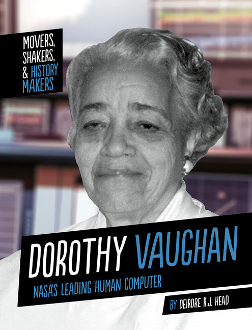 Dorothy Vaughan: Nasa's Leading Human Computer - Ingram