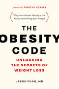 The Obesity Code: Unlocking the Secrets of Weight Loss (Why Intermittent Fasting Is the Key to Controlling Your Weight) - Ingram