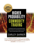 Higher Probability Commodity Trading: A Comprehensive Guide to Commodity Market Analysis, Strategy Development, and Risk Management Techniques Aimed a - Ingram