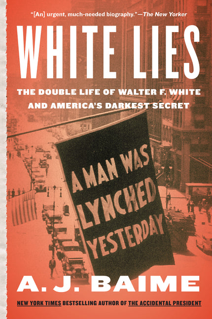 White Lies: The Double Life of Walter F. White and America's Darkest Secret - Ingram