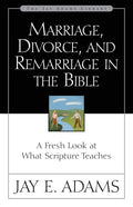 Marriage, Divorce, and Remarriage in the Bible: A Fresh Look at What Scripture Teaches - Ingram