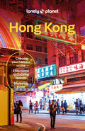 Lonely Planet Hong Kong: Plan the Trip of a Lifetime Detailed Itineraries & Maps Insider Tips Covers Central District, Kowloon, WAN Chai and More