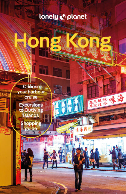 Lonely Planet Hong Kong: Plan the Trip of a Lifetime Detailed Itineraries & Maps Insider Tips Covers Central District, Kowloon, WAN Chai and More