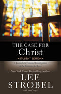 The Case for Christ Student Edition: A Journalist's Personal Investigation of the Evidence for Jesus - Ingram