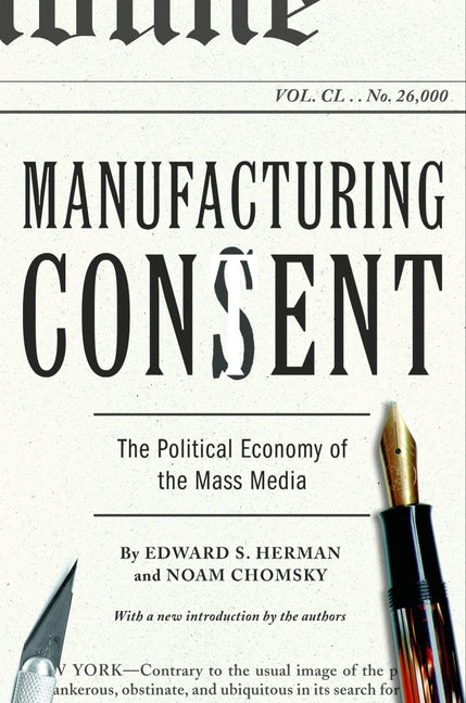 Manufacturing Consent: The Political Economy of the Mass Media - Ingram