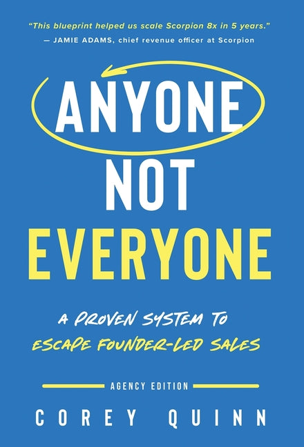 Anyone, Not Everyone: A Proven System To Escape Founder-Led Sales - Ingram