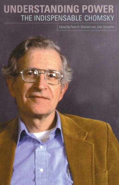 Understanding Power: The Indispensable Chomsky - Ingram