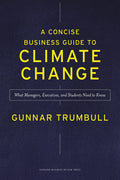 A Concise Business Guide to Climate Change: What Managers, Executives, and Students Need to Know - Ingram