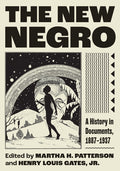 The New Negro: A History in Documents, 1887-1937 - Ingram