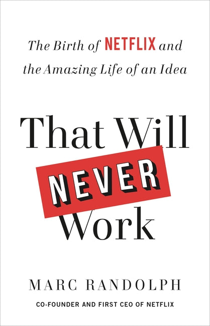 That Will Never Work: The Birth of Netflix and the Amazing Life of an Idea - Ingram