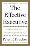 The Effective Executive: The Definitive Guide to Getting the Right Things Done - Ingram