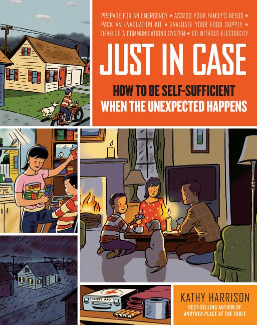 Just in Case: How to Be Self-Sufficient When the Unexpected Happens - Ingram