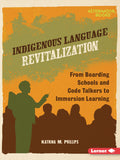 Indigenous Language Revitalization: From Boarding Schools and Code Talkers to Immersion Learning - Ingram