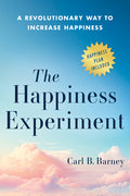 The Happiness Experiment: A Revolutionary Way to Increase Happiness - Ingram