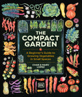 The Compact Garden: A Beginner's Guide to Growing Vegetables in Small Spaces - Ingram