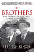 The Brothers: John Foster Dulles, Allen Dulles, and Their Secret World War - Ingram