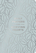 Daily Prayers for Grieving Hearts: A 90-Day Prayer Devotional (Daily Devotions to Discover Comfort During Grief and Loss, Begin Healing, and Find Refu - Ingram