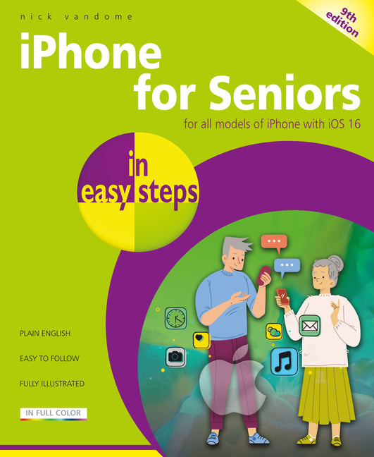 iPhone for Seniors in Easy Steps: For All Models of iPhone with IOS 16 - Ingram