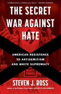 The Secret War Against Hate: American Resistance to Antisemitism and White Supremacy - Ingram