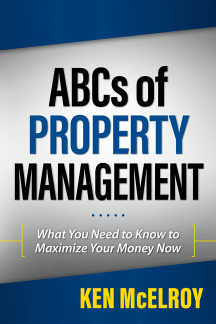 ABCs of Property Management: What You Need to Know to Maximize Your Money Now - Ingram