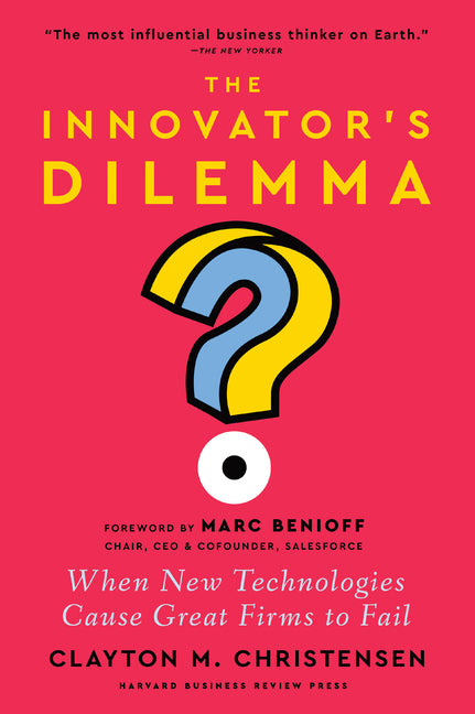 The Innovator's Dilemma, with a New Foreword: When New Technologies Cause Great Firms to Fail - Ingram