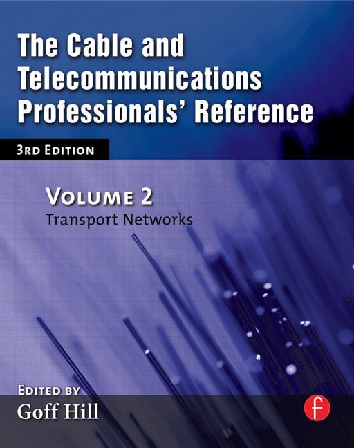 The Cable and Telecommunications Professionals' Reference: Transport Networks - Ingram