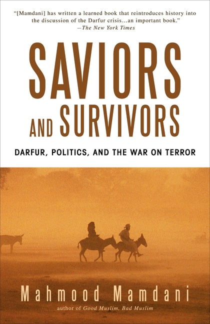 Saviors and Survivors: Darfur, Politics, and the War on Terror - Ingram