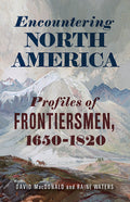 Encountering North America: Profiles of Frontiersmen - Ingram