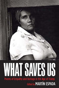 What Saves Us: Poems of Empathy and Outrage in the Age of Trump - Ingram