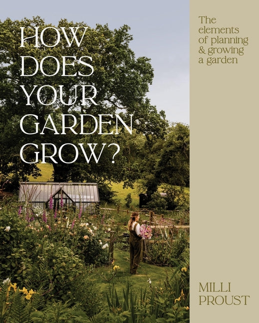 How Does Your Garden Grow?: The Elements of Planning, Growing & Caring for a Garden - Ingram