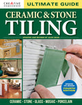 Ultimate Guide: Ceramic & Stone Tiling, 4th Edition: Ceramic * Stone * Glass * Mosaic * Porcelain - Ingram