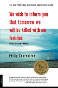 We Wish to Inform You That Tomorrow We Will Be Killed with Our Families: Stories from Rwanda - Ingram