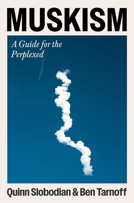 Muskism: A Guide for the Perplexed - Ingram