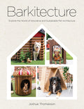 Barkitecture: Explore the World of Innovative and Sustainable Pet Architecture - Ingram