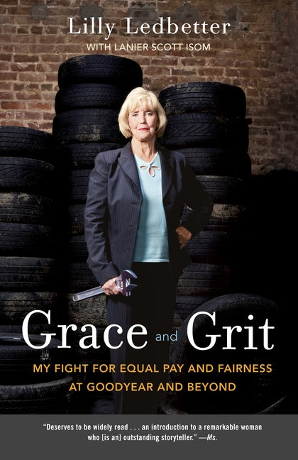 Grace and Grit: My Fight for Equal Pay and Fairness at Goodyear and Beyond - Ingram