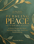 Pursuing Peace in Coparenting: A Bible Study for Moms Navigating High Conflict Coparenting - Ingram