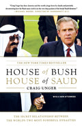 House of Bush, House of Saud: The Secret Relationship Between the World's Two Most Powerful Dynasties - Ingram