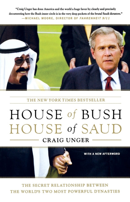 House of Bush, House of Saud: The Secret Relationship Between the World's Two Most Powerful Dynasties - Ingram