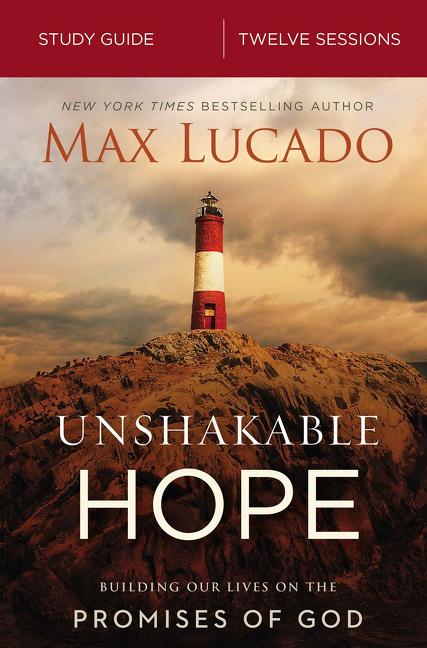 Unshakable Hope Bible Study Guide: Building Our Lives on the Promises of God - Ingram