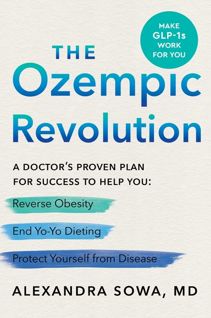 The Ozempic Revolution: A Doctor's Proven Plan for Success to Help You Reverse Obesity, End Yo-Yo Dieting, and Protect Yourself from Disease - Ingram