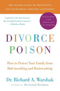 Divorce Poison New and Updated Edition: How to Protect Your Family from Bad-Mouthing and Brainwashing (Revised) - Ingram