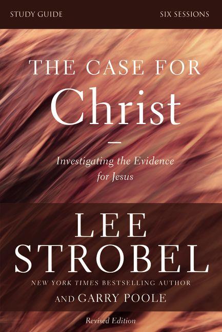 The Case for Christ Bible Study Guide Revised Edition: Investigating the Evidence for Jesus (Study Guide, Revised) - Ingram