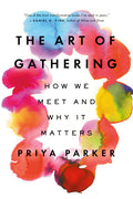 The Art of Gathering: How We Meet and Why It Matters - Ingram