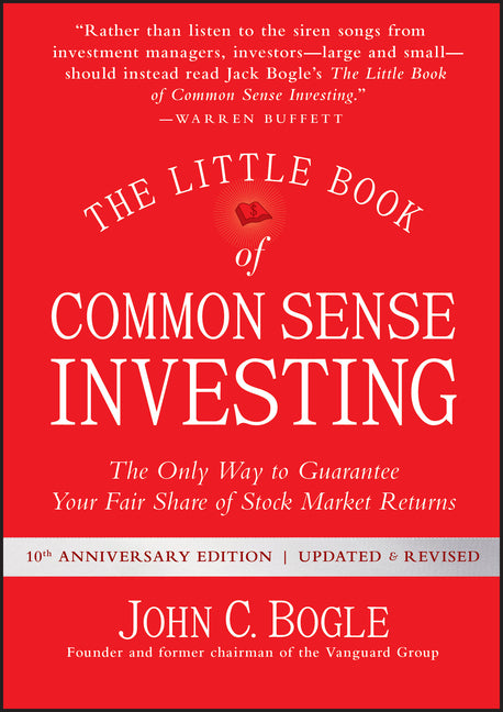 The Little Book of Common Sense Investing: The Only Way to Guarantee Your Fair Share of Stock Market Returns (Anniversary, Revised, Updated) - Ingram