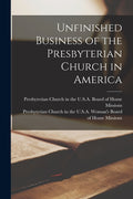 Unfinished Business of the Presbyterian Church in America - Ingram
