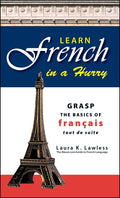 Learn French in a Hurry: Grasp the Basics of Francais Tout de Suite - Ingram
